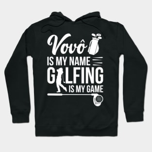 Vovo Is My Name Golfing Is My Game Hoodie